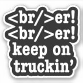 breaker! breaker! rijd door // HTML Code Sticker (Voorkant)
