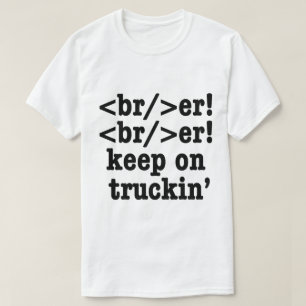breaker! breaker! rijden maar // HTML Code T-shirt