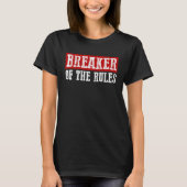 BREAKER OF THE RULES Funny T-shirt (Voorkant)