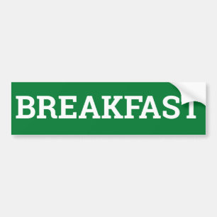 BREAKFAST sign/sticker/MAGNET Bumpersticker