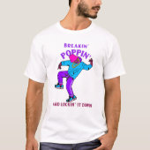 Breakin', Poppin', en Lockin' Down breakdancin T-shirt (Voorkant)