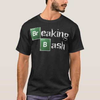 Breaking Bash T-shirt