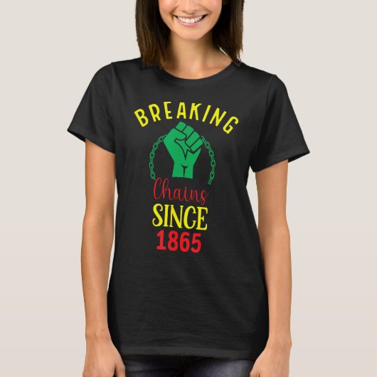 Breaking Chains Since 1865 T-shirt (Voorkant)
