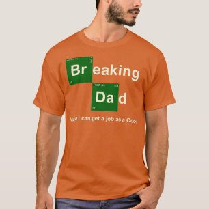 Breaking Dad T-shirt