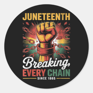 Breaking elke keten sinds 1865 Juneteenth Vrouwen Ronde Sticker