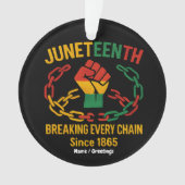Breaking Every Chain beroemd gemaakt door Juneteen Ornament (voorkant)