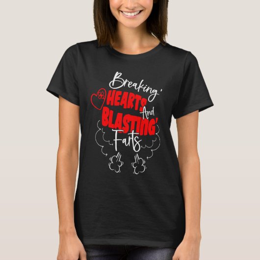 Breaking Hearts And Blasting Farts Valentines Day T-shirt (Voorkant)