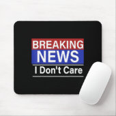 Breaking News I Don't Care Funny Sarcasm Humor Tv  Muismat (Met muis)