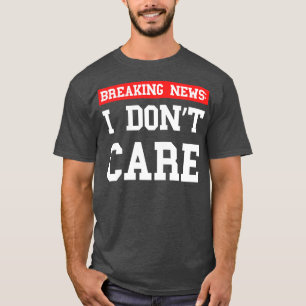 Breaking News I Dont e Xtian Dela T-shirt