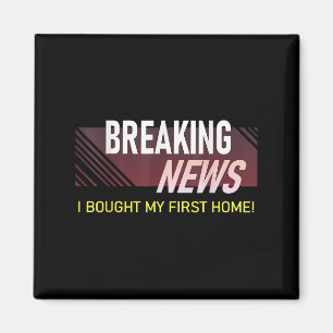 Breaking News Ik Kocht Mijn Eerste Thuis Housewarm Magneet