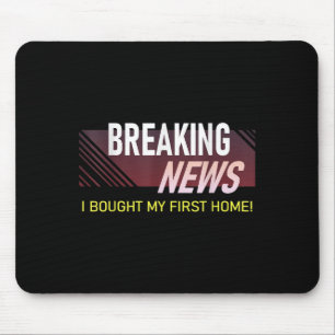 Breaking News Ik Kocht Mijn Eerste Thuis Huis Verw Muismat