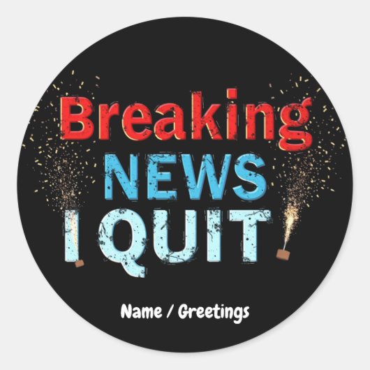 Breaking News: Ik stop met de Design van de vetged Ronde Sticker (Voorkant)