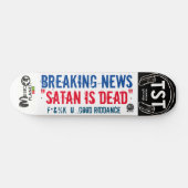 BREAKING NEWS/ SATAN IS DOOD /TST Skateboard (Horizontaal)