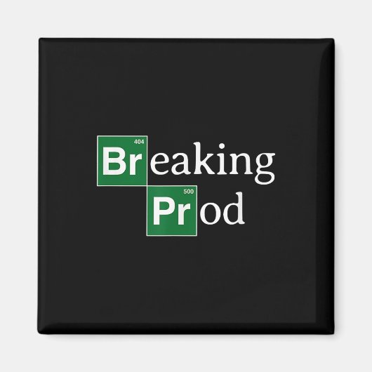 Breaking Prod Funny Dev's Meme T-shirt.png Magneet (Voorkant)