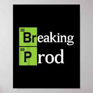 Breaking Prod Funny Dev Ops T-shirt.png Poster