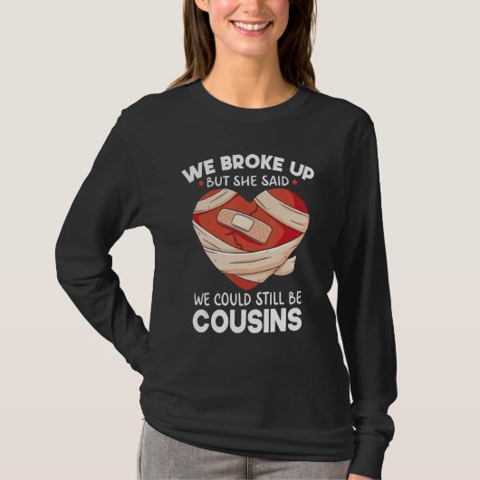 Breakup Cousins Relationship Trailer Park Gag T-shirt (Voorkant)