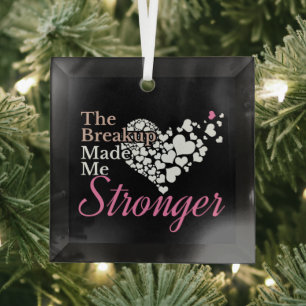 Breakup maakte me sterker - Recovery Support Glas Ornament