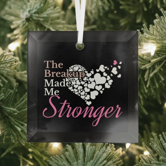 Breakup maakte me sterker - Recovery Support Glas Ornament (Insitu)