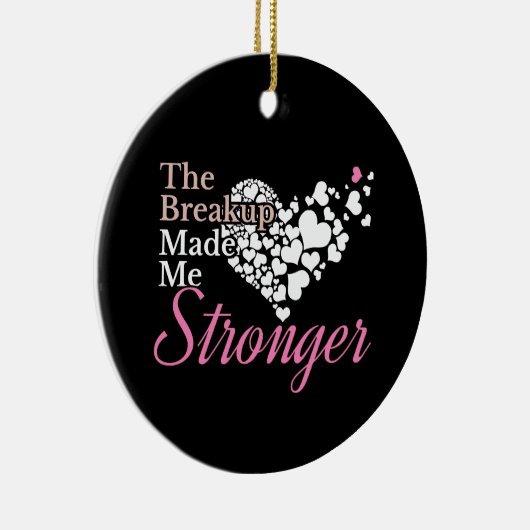 Breakup maakte me sterker - Recovery Support Keramisch Ornament (Rechts)
