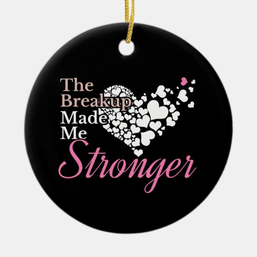 Breakup maakte me sterker - Recovery Support Keramisch Ornament (Voorkant)