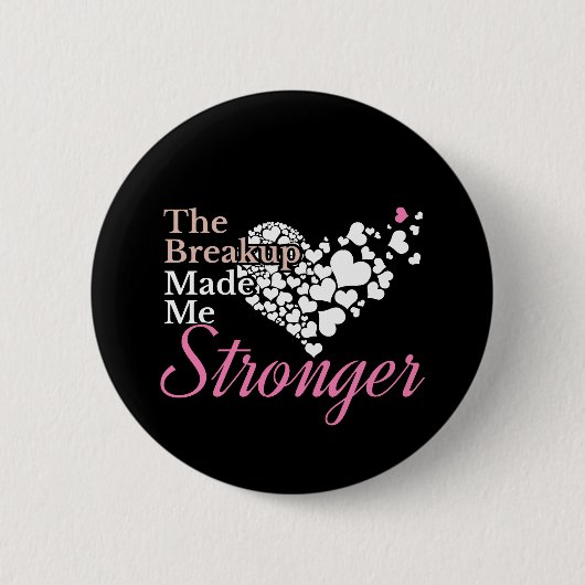 Breakup maakte me sterker - Recovery Support Ronde Button 5,7 Cm (Voorkant)