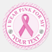 Breast Cancer Awareness I wear Pink For Ronde Sticker (Voorkant)