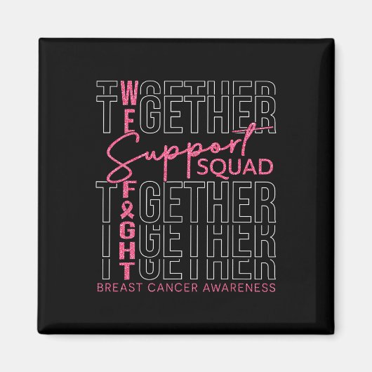 Breast Cancer Awareness Support Squad We Fight ToG Magneet (Voorkant)