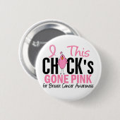BREAST CANCER Chick Gone Pink Ronde Button 5,7 Cm (Voorkant /achterkant)