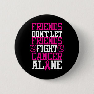 Breast Cancer Friendship Quote   Don't Fight Alone Ronde Button 5,7 Cm