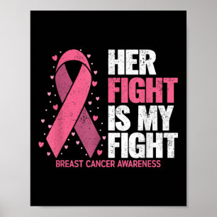 Breast Cancer Her Fight Is My Fight Breast Cancer Poster