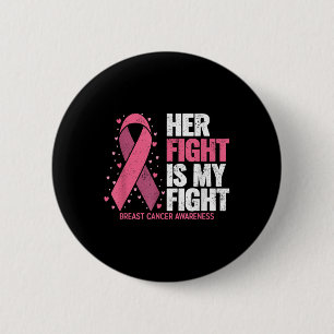 Breast Cancer Her Fight Is My Fight Breast Cancer Ronde Button 5,7 Cm