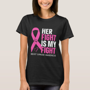 Breast Cancer Her Fight Is My Fight Breast Cancer T-shirt