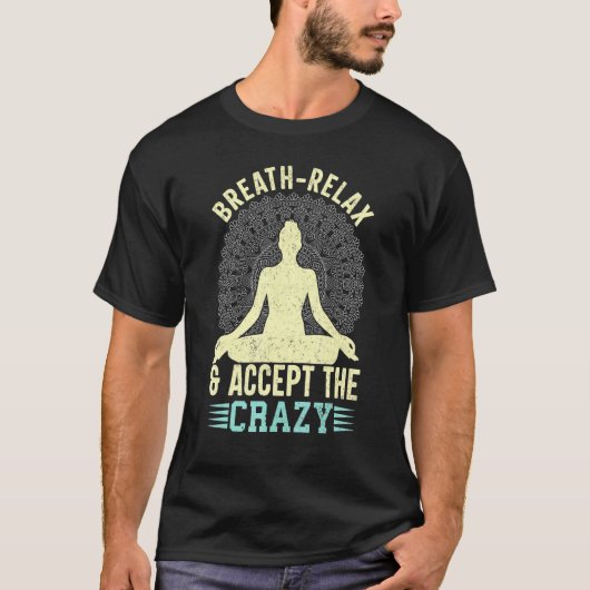 Breath Relax Accepteren Crazy Yoga T-shirt (Voorkant)