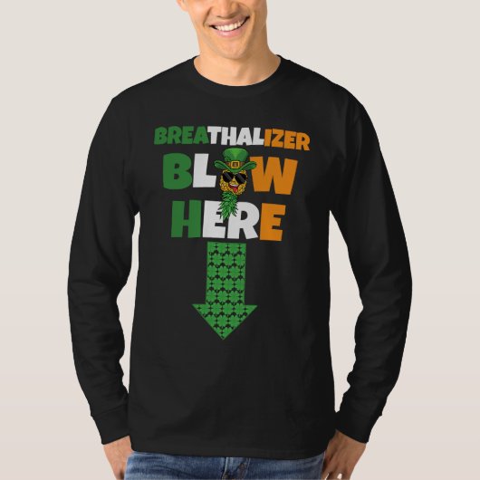 Breathalizer Blow Here St Patricks Day Pineapple S T-shirt (Voorkant)