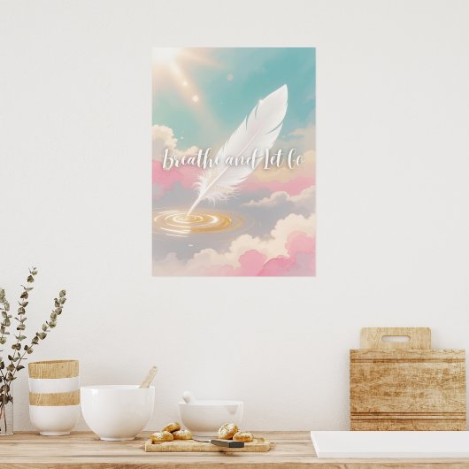 Breathe and Let Go Poster (Keuken)
