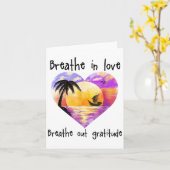 Breathe In Love Breathe Out Gratitude Sitive Motiv Kaart (Gele Bloem)