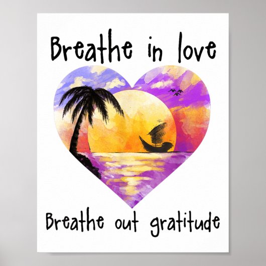 Breathe In Love Breathe Out Gratitude Sitive Motiv Poster (Voorkant)