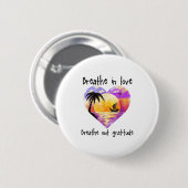 Breathe In Love Breathe Out Gratitude Sitive Motiv Ronde Button 5,7 Cm (Voorkant /achterkant)