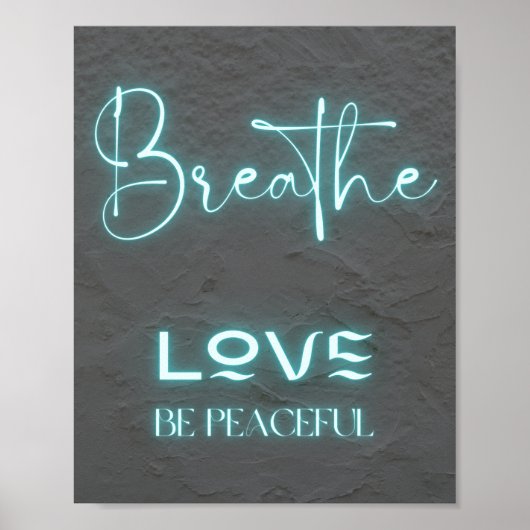 Breathe Love Be peace blue neon quote Poster (Voorkant)