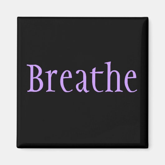 Breathe Magneet (Voorkant)