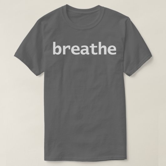 Breathe Typografie Witte Tekst T-shirt (Design voorkant)