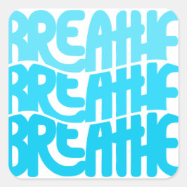 Breathe Vierkante Sticker