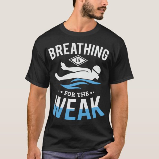 Breathing is for the weak funny swimming Swimmer S T-shirt (Voorkant)
