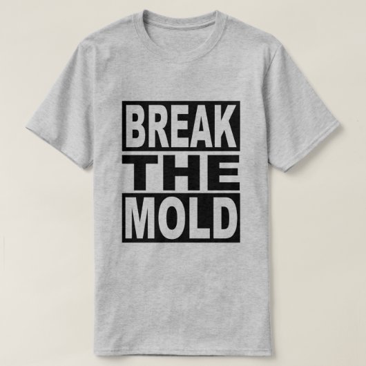 Breek de Mold T-shirt (Design voorkant)