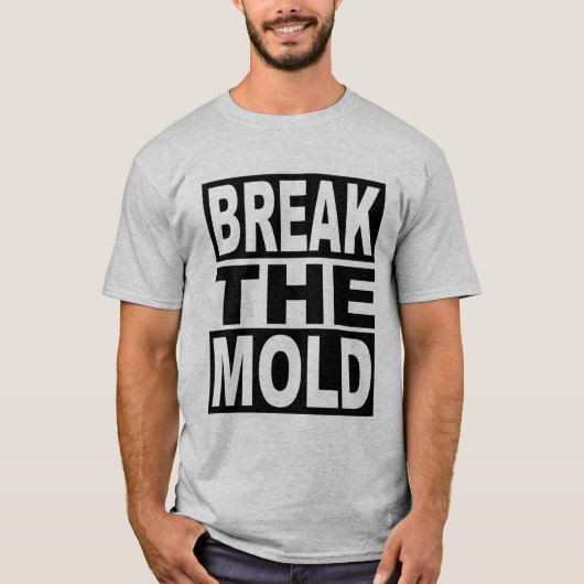 Breek de Mold T-shirt (Voorkant)