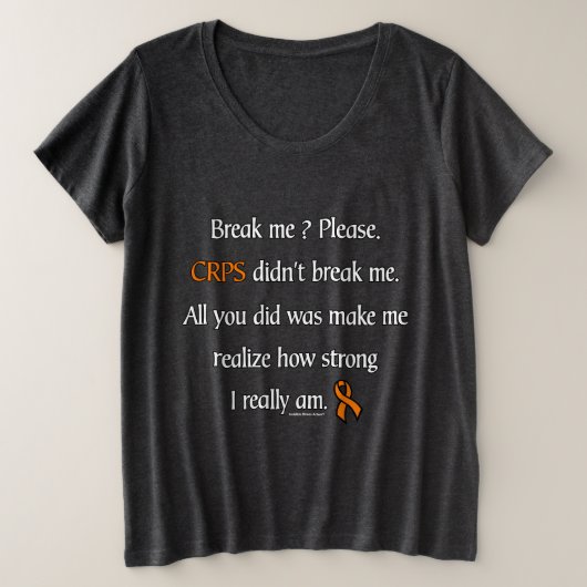 Breek me...CRPS Grote Maat T-shirt (Design voorkant)