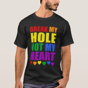 Breek mijn gat niet mijn hart Grappige Gay Pride L T-shirt