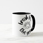 Breek uit de Grind Coffee Mok (Voorkant rechts)
