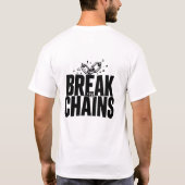 Breek uit de kettingen T-Shirt (Achterkant)