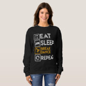 Breekdanserend Gezegde Eat Sleep Break Dance Herha Trui (Voorkant volledig)